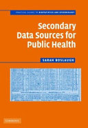 Secondary data sources for public health : a practical guide /