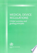 Medical device regulations global overview and guiding principles /