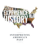 Experience history : interpreting America's past /